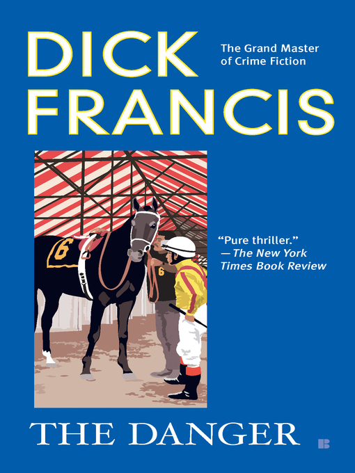 Title details for The Danger by Dick Francis - Available